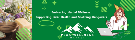 Embracing Herbal Wellness: Supporting Liver Health and Soothing Hangovers
